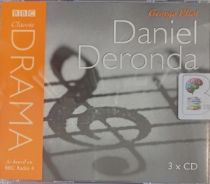 Daniel Deronda written by George Eliot performed by Anna Chancellor, Michael Perceval-Maxwell, James Bryce and Lucy Paterson on Audio CD (Abridged)